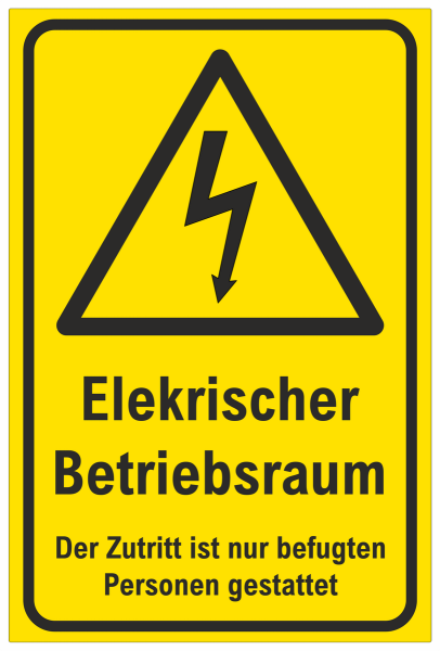 Warnschild Elektrischer Betriebsraum der Zutritt ist nur befugten Personen gestattet,Sicherheitskennzeichnung,Elektrokennzeichnung